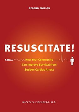 portada Resuscitate! How Your Community can Improve Survival From Sudden Cardiac Arrest, Second Edition (Samuel and Althea Stroum Books) 