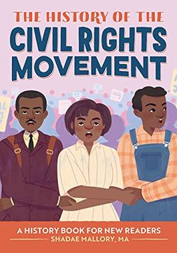 portada The History of the Civil Rights Movement: A History Book for new Readers (History of: A Biography Series for new Readers) (en Inglés)
