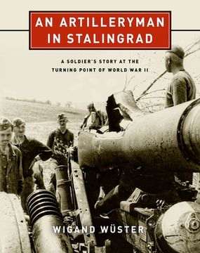 portada An Artilleryman in Stalingrad: A Soldier’S Story at the Turning Point of World war ii (en Inglés)
