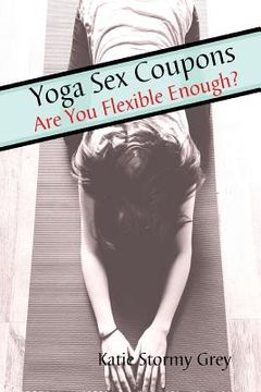 portada Yoga Sex Coupons: Are You Flexible Enough? (en Inglés)