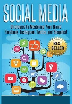 portada Social Media: Strategies to Mastering Your Brand- Fac, Instagram, Twitter and Snapchat (en Inglés)