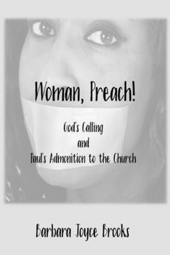 portada Woman, Preach! God's Calling and Paul's Admonition to the Church (in English)