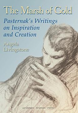 portada The Marsh of Gold: Pasternak's Writings on Inspiration and Creation (Studies in Russian and Slavic Literatures, Cultures, and History) 