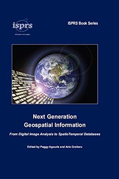 portada Next Generation Geospatial Information: From Digital Image Analysis to Spatiotemporal Databases (en Inglés)