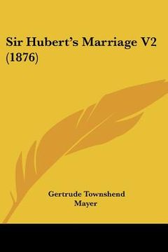 portada sir hubert's marriage v2 (1876) (en Inglés)