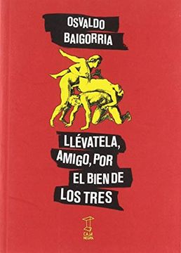 portada Llevatela, Amigo, por el Bien de los Tres (in Spanish)