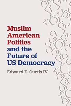 portada Muslim American Politics and the Future of us Democracy 