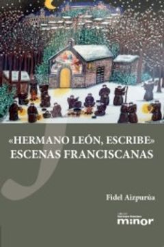 portada Hermano León, Escribe: Escenas Franciscanas: 20 (Hermano Francisco Minor)