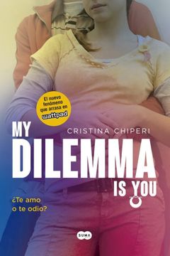 portada My Dilemma Is You. ¿Te Amo o te Odio? (Serie My Dilemma Is You 2) (in Spanish)