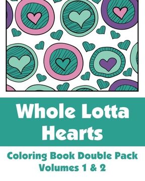 portada Whole Lotta Hearts Coloring Book Double Pack (Volumes 1 & 2) (Art-Filled Fun Coloring Books)