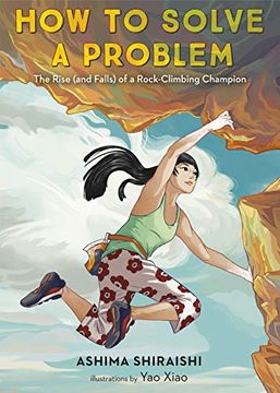 portada How to Solve a Problem: The Rise (And Falls) of a Rock-Climbing Champion (en Inglés)