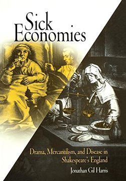 portada Sick Economies: Drama, Mercantilism, and Disease in Shakespeare's England (en Inglés)