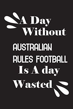 portada A day Without Australian Rules Football is a day Wasted 