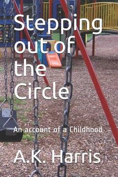 portada Stepping Out of the Circle: An Account of a Childhood (en Inglés)