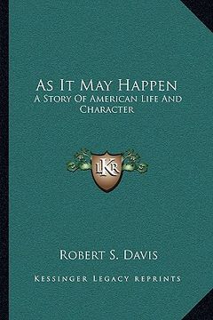 portada as it may happen: a story of american life and character (en Inglés)