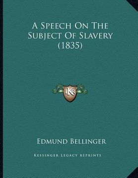 portada a speech on the subject of slavery (1835) (in English)