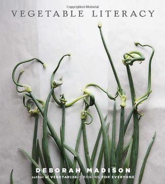 portada Vegetable Literacy: Cooking and Gardening With Twelve Families From the Edible Plant Kingdom, With Over 300 Deliciously Simple Recipes (in English)