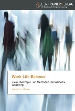 portada Work-Life-Balance: Ziele, Konzepte und Methoden im Business Coaching