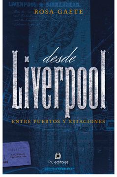 portada Desde Liverpool, entre puertos y estaciones (in Spanish)