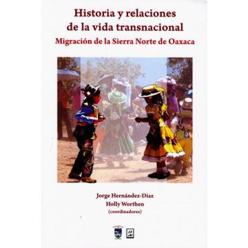 portada Historia y Relaciones de la Vida Transnacional. Migracion de la Sierra Norte de Oaxaca
