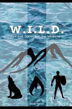 portada W.I.L.D.: Spiritual Survival in the Wilderness (in English)