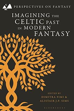 portada Imagining the Celtic Past in Modern Fantasy (Perspectives on Fantasy) (en Inglés)