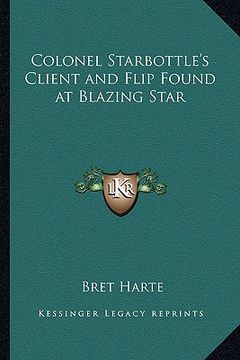 portada colonel starbottle's client and flip found at blazing star (in English)