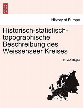 portada Historisch-Statistisch-Topographische Beschreibung Des Weissenseer Kreises (en Alemán)