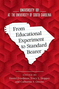 portada From Educational Experiment to Standard Bearer: University 101 at the University of South Carolina (en Inglés)