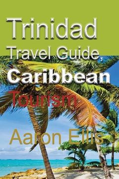 portada Trinidad Travel Guide, Caribbean: Tourism (en Inglés)