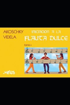 portada Iniciación a la Flauta Dulce: Tomo I (in Spanish)