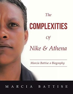 portada The Complexities of Nike & Athena: Marcia Battise a Biography (in English)