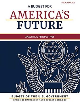 portada Budget of the United States, Analytical Perspectives, Fiscal Year 2021: A Budget for America's Future (in English)