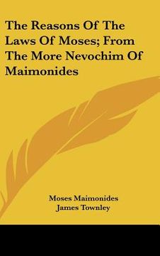 portada the reasons of the laws of moses; from the more nevochim of maimonides (en Inglés)