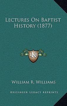 portada lectures on baptist history (1877) (en Inglés)