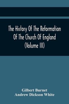 portada The History Of The Reformation Of The Church Of England (Volume Iii) (in English)