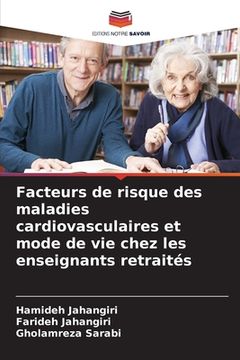 portada Facteurs de risque des maladies cardiovasculaires et mode de vie chez les enseignants retraités (en Francés)