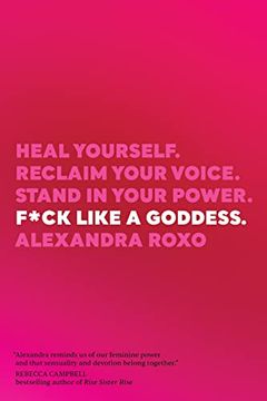 portada F*Ck Like a Goddess: Heal Yourself. Reclaim Your Voice. Stand in Your Power. 