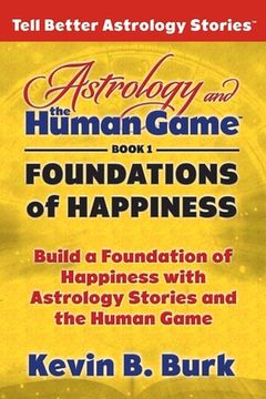 portada Astrology and the Human Game Book 1: Foundations of Happiness (in English)