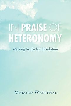 portada In Praise of Heteronomy: Making Room for Revelation (Indiana Series in the Philosophy of Religion)