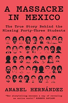portada A Massacre in Mexico: The True Story Behind the Missing Forty-Three Students (in English)
