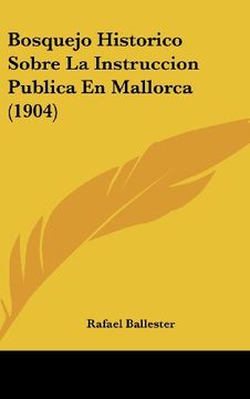 portada Bosquejo Historico Sobre la Instruccion Publica en Mallorca (1904)