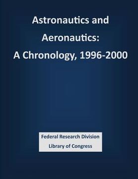 portada Astronautics and Aeronautics: A Chronology, 1996-2000 (en Inglés)