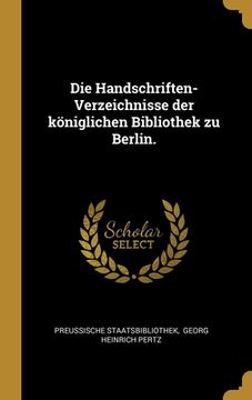 portada Die Handschriften-Verzeichnisse der königlichen Bibliothek zu Berlin. (en Alemán)