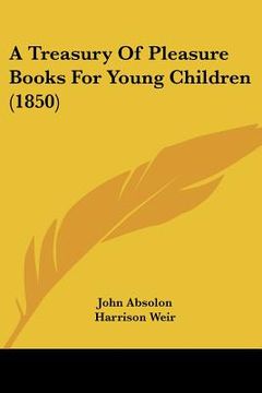 portada a treasury of pleasure books for young children (1850) (en Inglés)