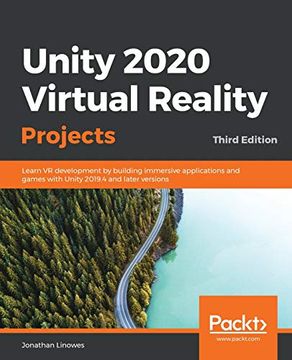 portada Unity 2020 Virtual Reality Projects: Learn vr Development by Building Immersive Applications and Games With Unity 2019. 4 and Later Versions, 3rd Edition (en Inglés)