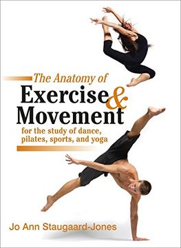 portada The Anatomy of Exercise and Movement for the Study of Dance, Pilates, Sports, and Yoga (in English)