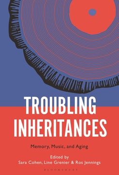 portada Troubling Inheritances: Memory, Music, and Aging (in English)