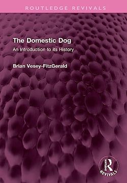 portada The Domestic Dog: An Introduction to its History (Routledge Revivals) (en Inglés)
