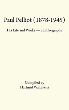 portada Paul Pelliot (1878-1945): His Life Works - a Bibliography (Oriental Series)